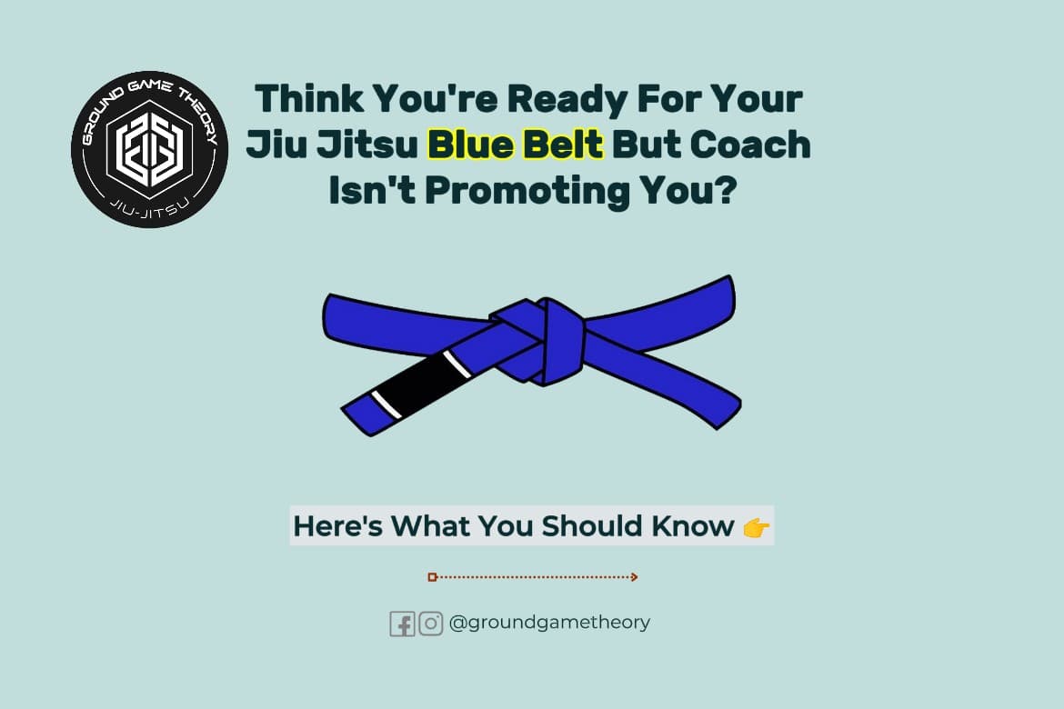 Think You're Ready for Your Jiu Jitsu Blue Belt, But Coach Isn't Promoting You? Here's What You Should Know